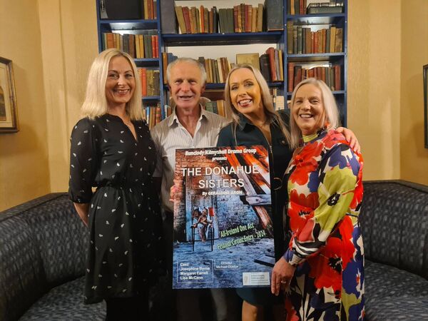 Bunclody Kilmyshall Drama Group members Lisa McCann, Michael Dunbar, Margaret Farrell and Josephine Byrne will star in The Donohue Sisters Bunclody Kilmyshall Drama Group members Lisa McCann, Michael Dunbar, Margaret Farrell and Josephine Byrne will star in The Donohue Sisters