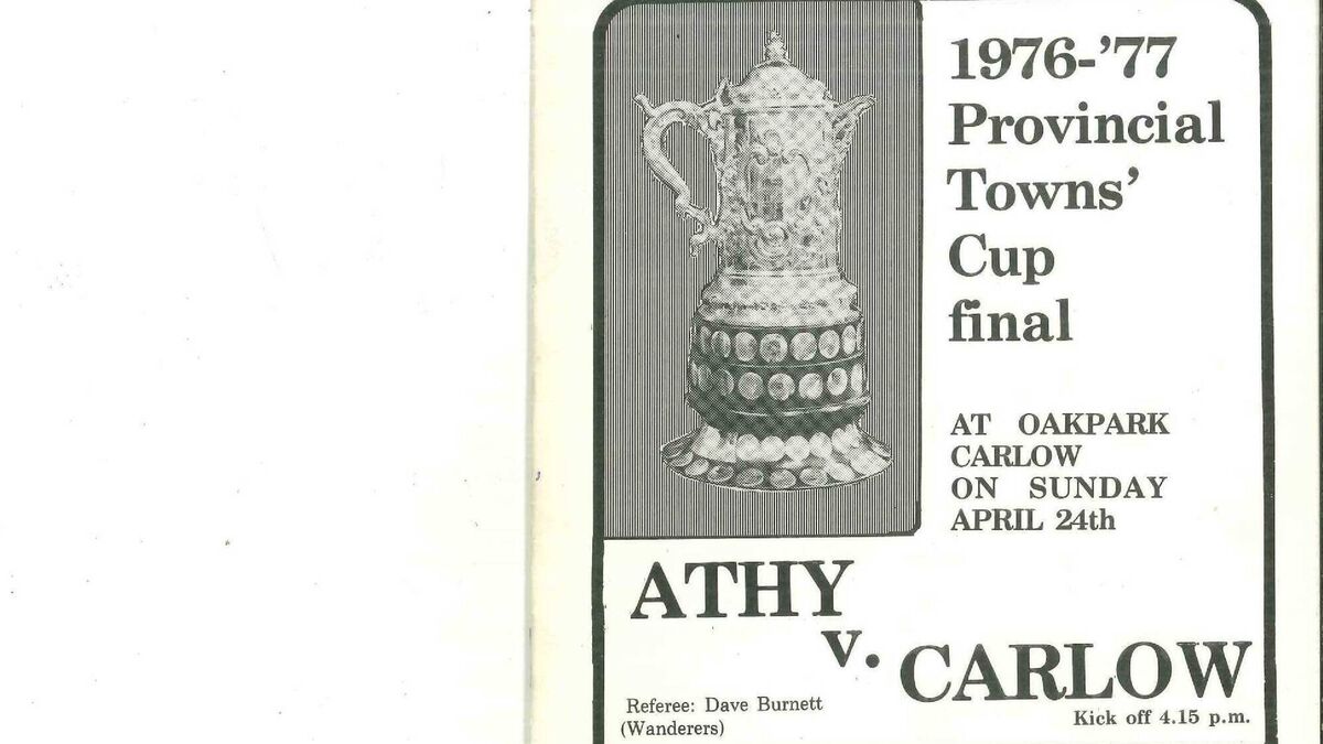 Joe Walshe looks back at 1977 Carlow Towns Cup win